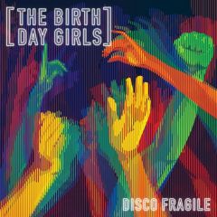 Disco Fragile 2018 The Birthday Girls