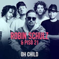 Oh Child 2018 Robin Schulz feat Piso 21