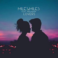 Lovers 2019 Miles  Miles feat Max Moon